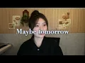 [Cover] Day6(데이식스) - Maybe tomorrow (Cover by 현서)