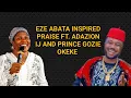 Download Lagu Eze Abata Inspired Praise ft. Adazion IJ and Prince Gozie Okeke