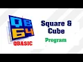 Square Cube of Input Number QBasic Program to calculate square cube Make Easy