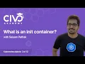 A Beginners Guide to Init Containers - Civo Academy
