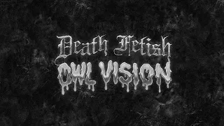 Download Owl Vision - Death Fetish [Single] MP3
