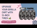 Upgrade to 13-Inch Tires on Your Gorilla Cart