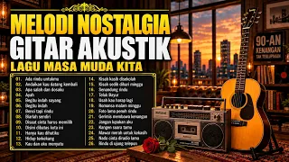 Melodi Rindu Lagu Nostalgia Terpopuler - Instrumental Gitar Akustik Tembang Kenangan Paling Dicari