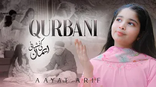 Aayat Arif || Qurbani Emaan Ki Nishani || Bakra Eid Special || Official Video