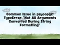 Common Issue in psycopg2 TypeError Not All Arguments Converted During String Formatting