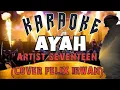 Download Lagu KARAOKE AYAH 🎙️ ARTIST: SEVENTEEN (COVER FELIX IRWAN)