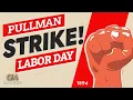 The Pullman Strike of 1894 and the Fight That Created Labor Day