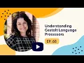 Understanding Gestalt Language Processors Ep 68 Highlight