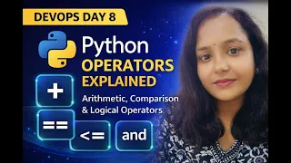 Python Operators Explained Arithmetic Comparison Logical Operators DAY 8