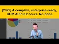 Create a Custom CRM Application in 2 hours without coding using a Low-code No-code Platform
