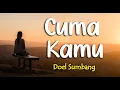 Download Lagu Lirik CUMA KAMU : DOEL SUMBANG \u0026 IKO