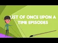 What is List of Once Upon a Time episodes Explain List of Once Upon a Time episodes