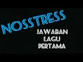Download Lagu Nosstress jawaban lagu pertama