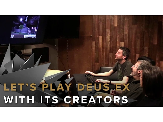 Let's Play Deus Ex with Warren Spector, Sheldon Pacotti and Chris Norden