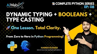 EP 08 Type Casting Boolean Dynamic Typing in Python Explained Beginner-Friendly Guide