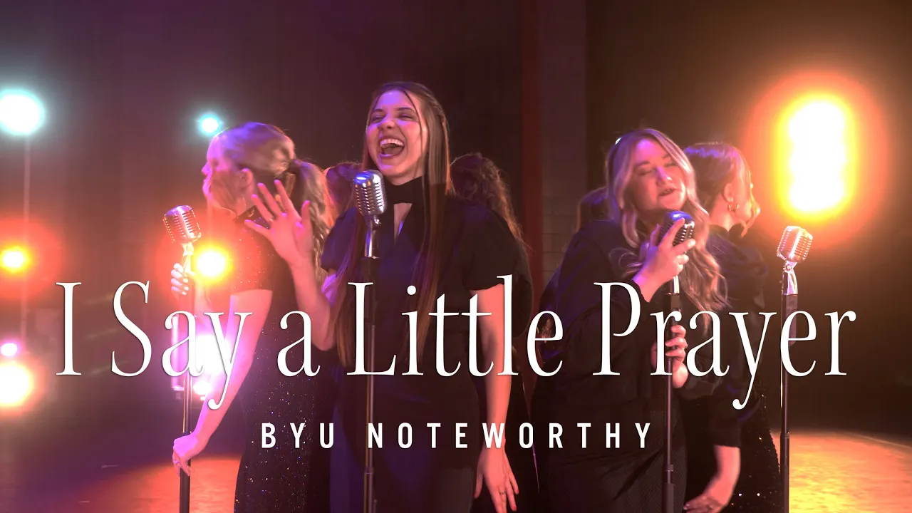 I Say a Little Prayer | BYU Noteworthy (Dionne Warwick & Aretha Franklin A Cappella Cover) I Say a Little Prayer | BYU Noteworthy (Dionne Warwick & Aretha Franklin A Cappella Cover)