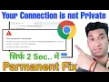 Your connection is not private Google Chrome net err - cert
