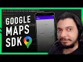 ANDROID GOOGLE MAPS SDK INTEGRATION - TUTORIAL