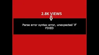 Parse error syntax error unexpected if in PHP Fixed