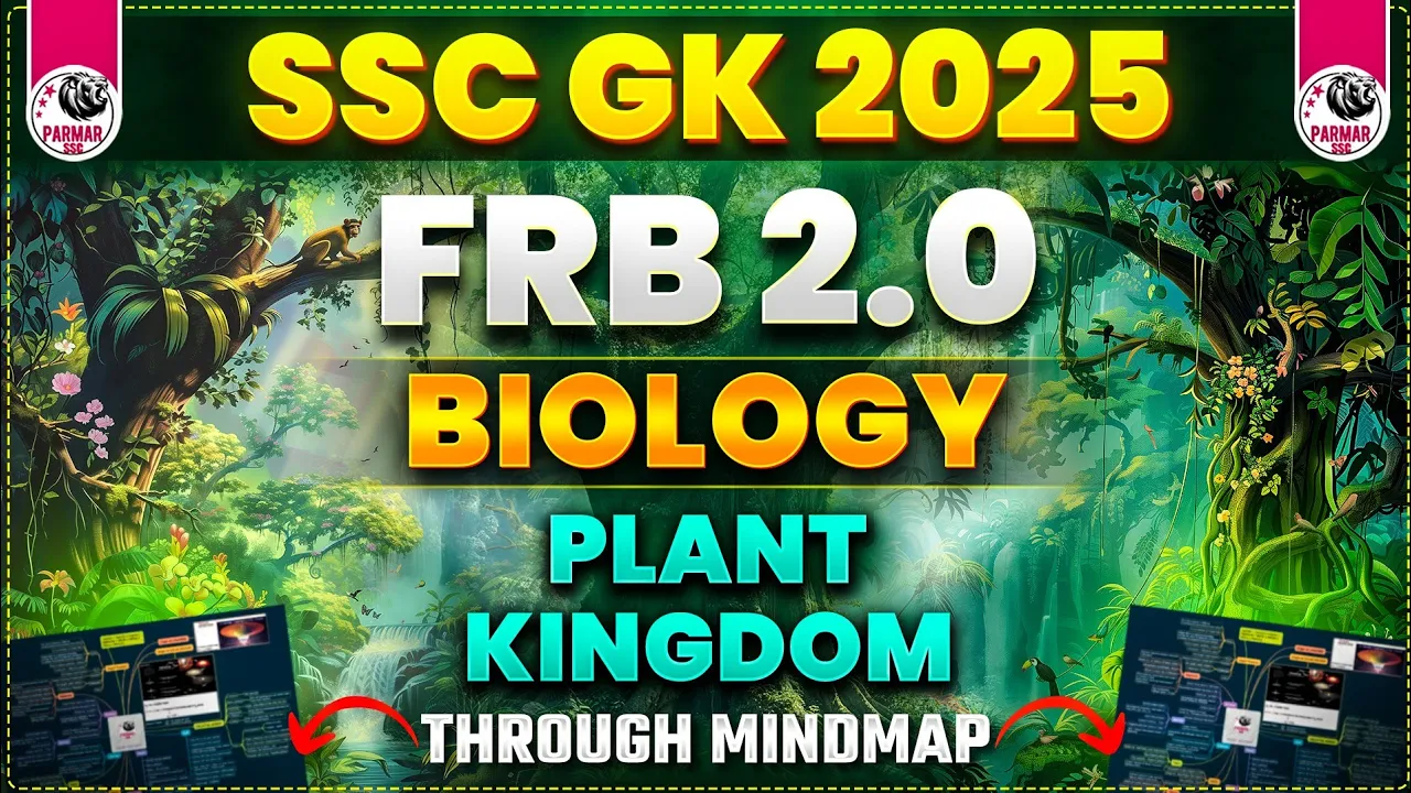 SCIENCE FOR SSC CGL 2025 | BIOLOGY ( PLANT KINGDOM ) | FRB2.0 BY PARMAR SIR