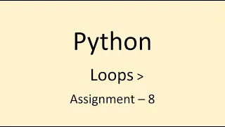 Assignment - 8 Loops Python NxtWava