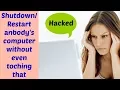 REMOTELY SHUTDOWN RESTART ANYBODY S PC USING CMD