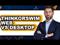 Thinkorswim Web vs Desktop - Full Comparison