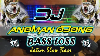 Download DJ ANOMAN OBONG | BASS NGAWUR LURR LOSS | DS AXL {JATIM SLOW BASS} MP3