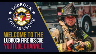 Welcome to The Lubbock Fire Rescue YouTube Channel