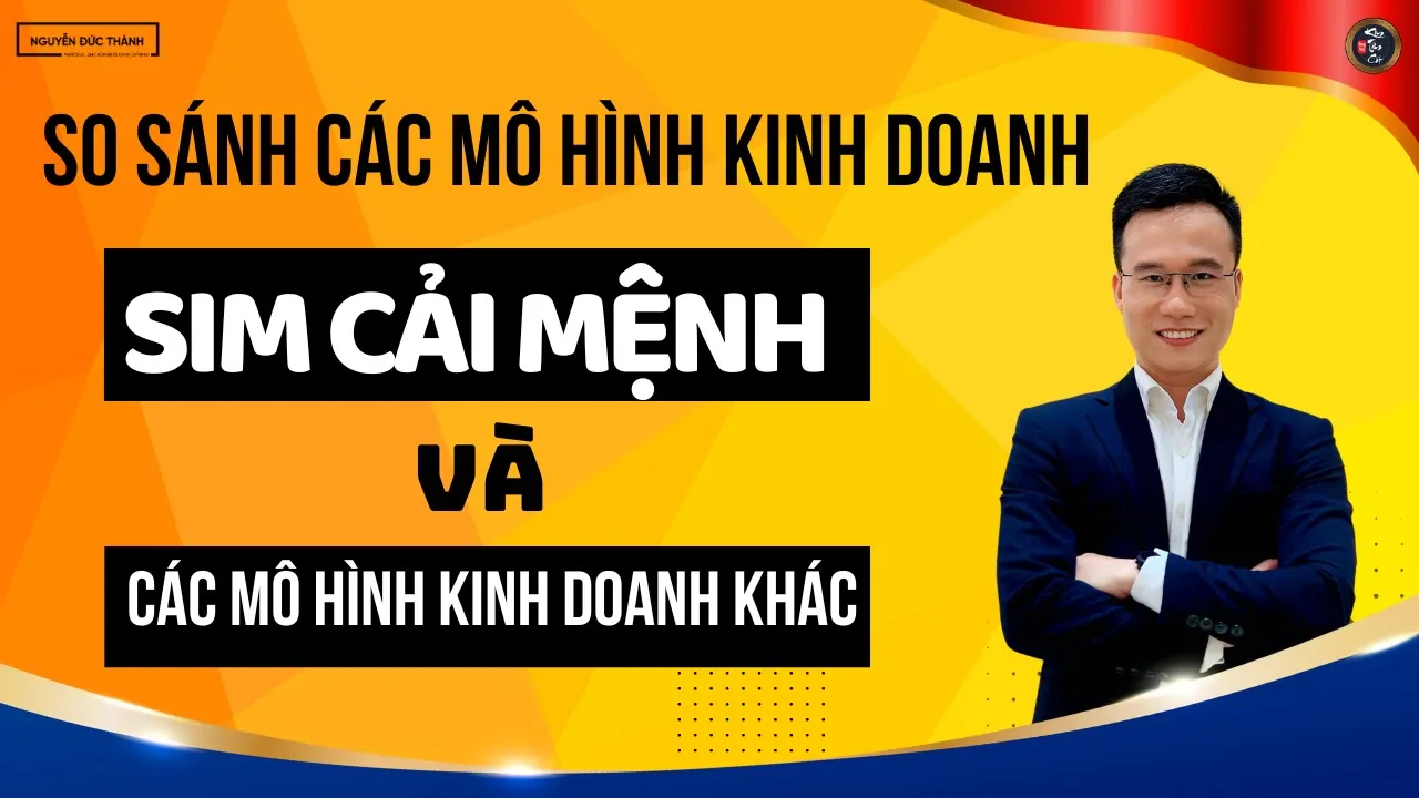 Outline Video So sánh mô hình kinh doanh Sim cải mệnh và mô hình kinh doanh khác- Bát cực linh số