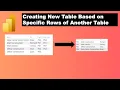 Creating New Power BI Table Based on specific values of another table