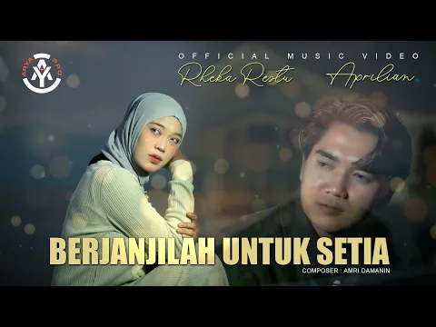 Download MP3 Rheka Restu feat. Aprilian - Berjanjilah Untuk Setia (Official Music Video)