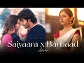 Lagu Saiyaara x Barbaad - Mashup | Aashiqui 2 | Jubin Nautiyal x Arjit Singh | Best of Soulful Mashup