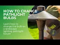 How to Change a Pathlight Bulb Outdoor Landscape Lighting Guide