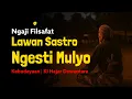 Download Lagu Ngaji Filsafat: Lawan Sastro Ngesti Mulyo - Ki Hajar Dewantara Kebudayaan | Dr Fahruddin Faiz
