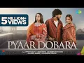 Lagu Pyaar Dobara | Zeeshan Khan | Sara Gurpal | Gunveen Manchanda | Ripul | Sharad | Saregama Originals