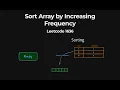 Sort Array by Increasing Frequency - Leetcode 1636