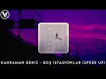 Kahraman Deniz - Boş İstasyonlar (Speed Up)