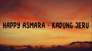 Download Happy Asmara - Kadung Jeru (Lirik) MP3