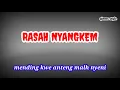 Download Lagu RASAH NYANGKEM//KARAOKE VERSION