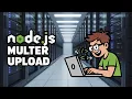 Node js Express to Upload Files to Server Using HTML Form in Browser Using Multer Library