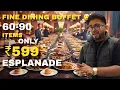 599 Unlimited Buffet in Kolkata 70 Items Near New Market Esplanade Food Tour