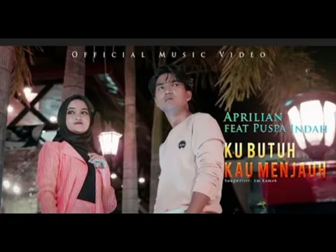 Download MP3 Aprilian Ft. Puspa Indah ~ Ku Butuh Kau Menjauh. { Official Music }
