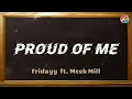 Download Lagu Fridayy - Proud Of Me ft. Meek Mill【Lyrics Video】