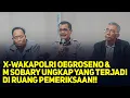 Lagu LIVE! X-WAKAPOLRI OEGROSENO \u0026 M SOBARY BONGKAR HASIL PEMERIKSAAN HARI INI! UNGKAP FAKTANYA!!