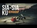 Download Lagu Sia-Sia Ku Berharap - Lboy Officially