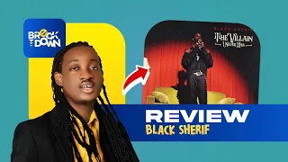 Black Sherif  Debut Album Is Coming - “The Villain I Never Was”.