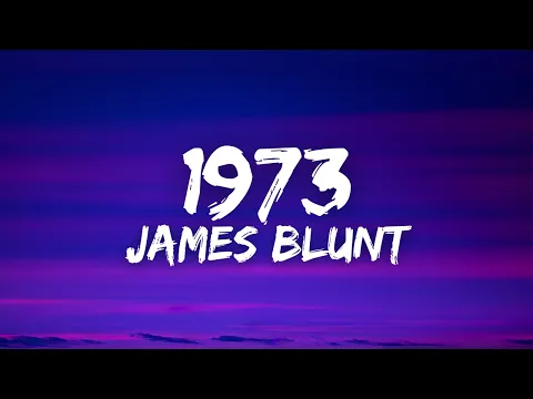 Download MP3 James Blunt - 1973 (Lyrics)