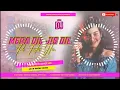 Download Lagu Mera Dil Jis Dil Pe Fida Hai Dj Remix Hindi Sad Hard Dholki Jhan Jhan Bass Mix  Deepak Varma Hi—Tech