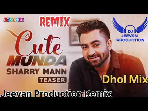 Download MP3 Cute Munda - Sharry Maan Dhol Mix By Jeevan Production In The Mix - Punjabi Song Mp3